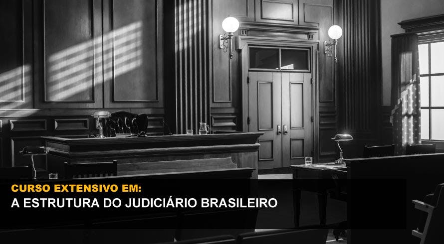 A ESTRUTURA DO JUDICIÁRIO BRASILEIRO