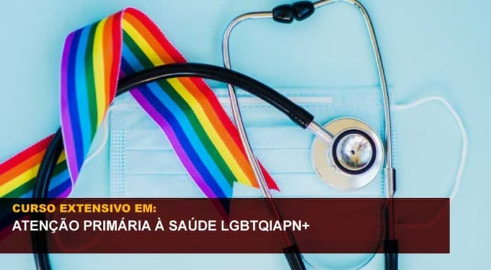 ATENÇÃO PRIMÁRIA À SAÚDE LGBTQIAPN