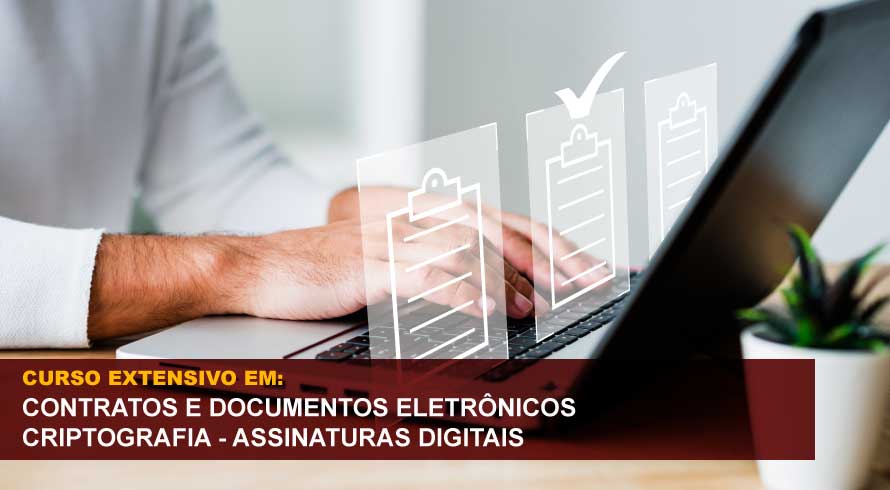 CONTRATOS E DOCUMENTOS ELETRÔNICOS - CRIPTOGRAFIA - ASSINATURAS DIGITAIS