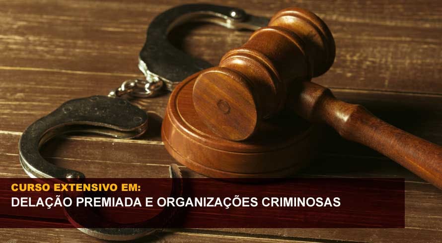 DELAÇÃO PREMIADA E ORGANIZAÇÕES CRIMINOSAS