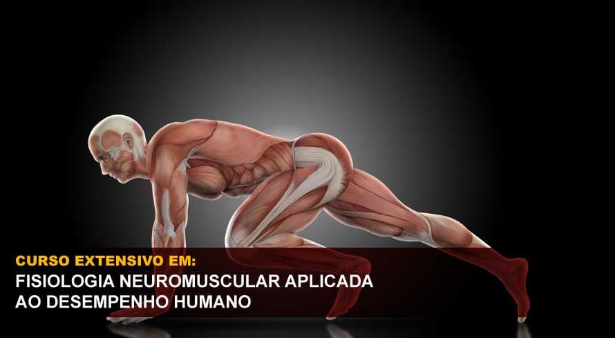 FISIOLOGIA NEUROMUSCULAR APLICADA AO DESEMPENHO HUMANO