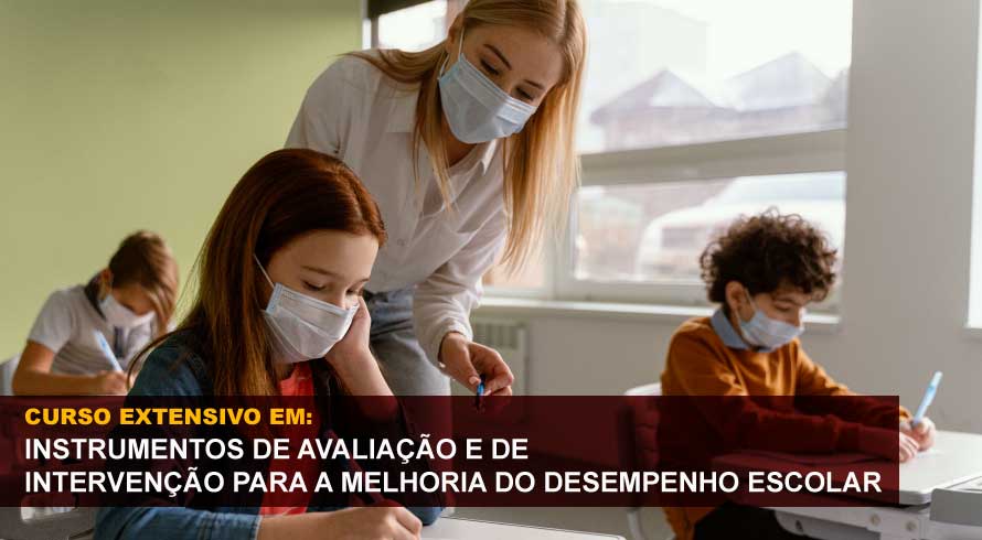INSTRUMENTOS DE AVALIAÇÃO E DE INTERVENÇÃO PARA A MELHORIA DO DESEMPENHO ESCOLAR