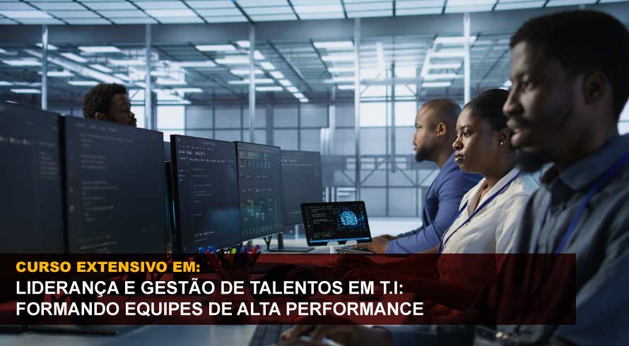 LIDERANÇA E GESTÃO DE TALENTOS EM T.I: FORMANDO EQUIPES DE ALTA PERFORMANCE