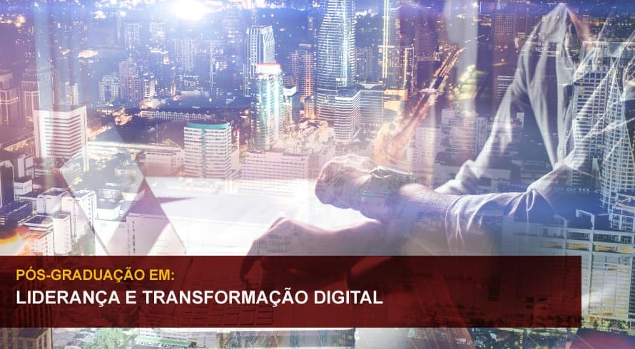 LIDERANÇA E TRANSFORMAÇÃO DIGITAL