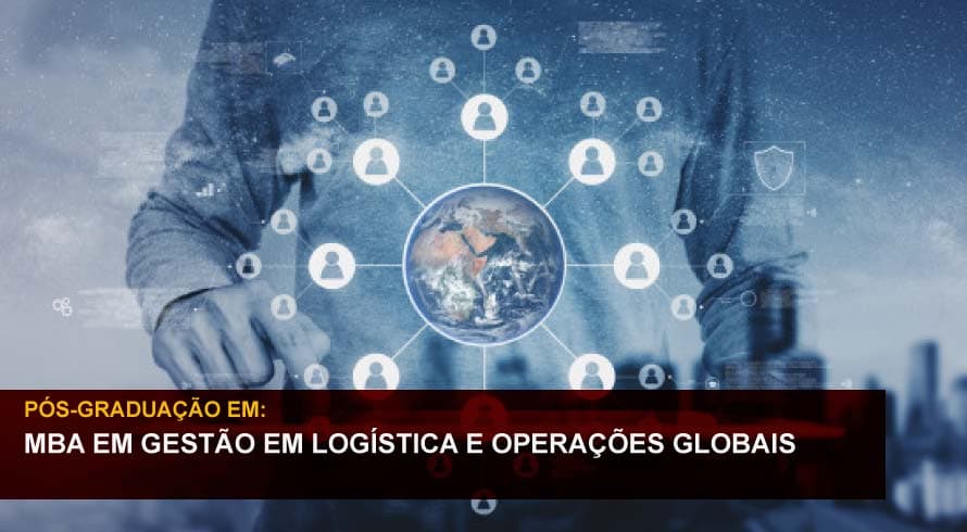 MBA EM GESTÃO EM LOGÍSTICA E OPERAÇÕES GLOBAIS