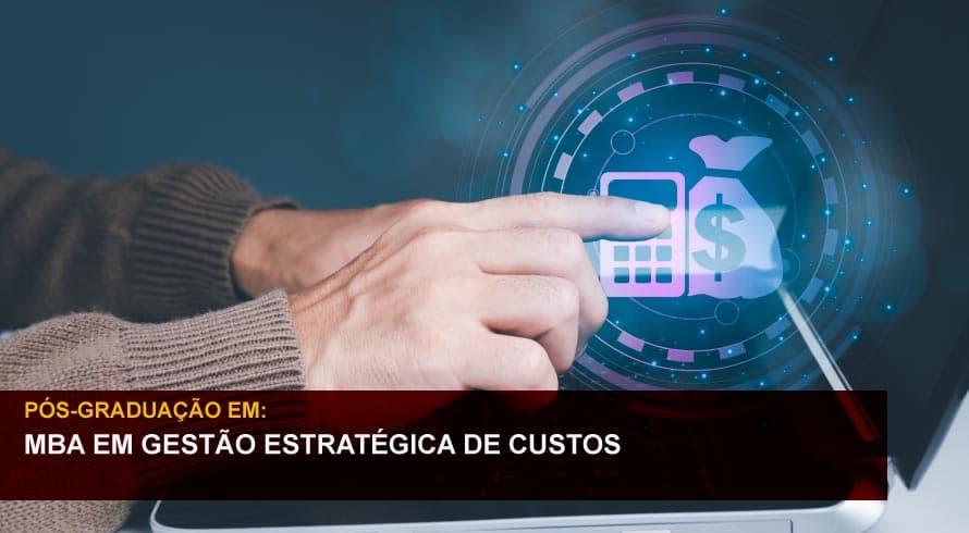 MBA EM GESTÃO ESTRATÉGICA DE CUSTOS