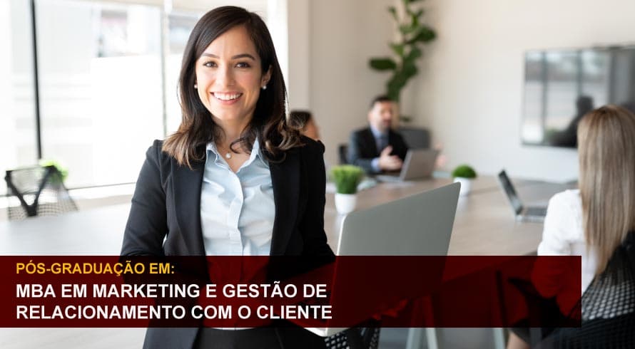 MBA EM MARKETING E GESTÃO DE RELACIONAMENTO COM O CLIENTE