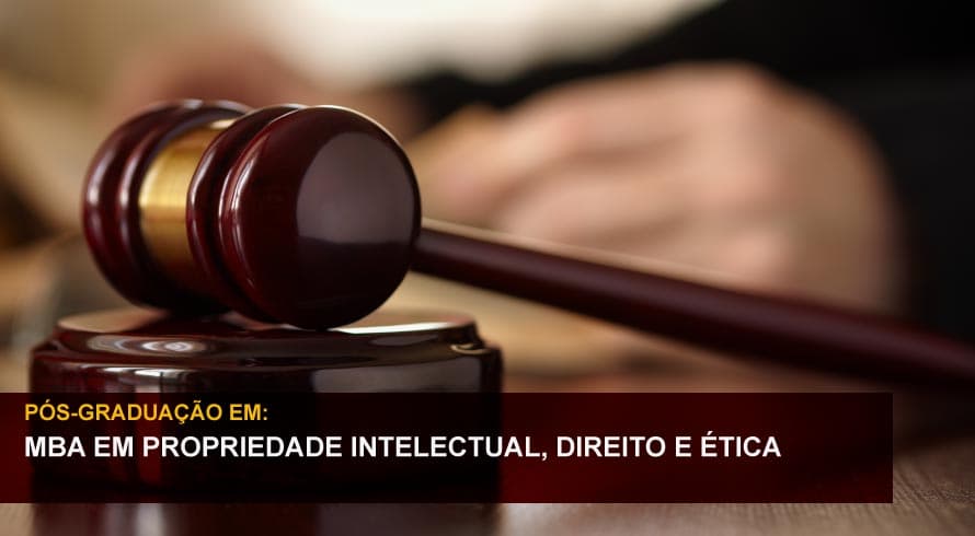 MBA EM PROPRIEDADE INTELECTUAL, DIREITO E ÉTICA