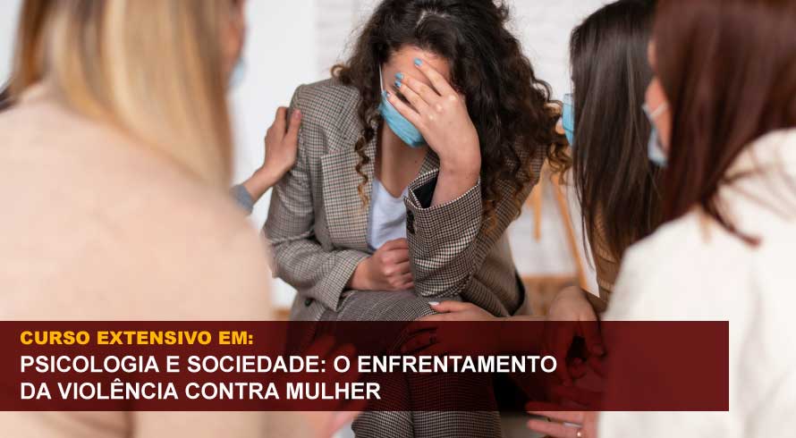 PSICOLOGIA E SOCIEDADE: O ENFRENTAMENTO DA VIOLÊNCIA CONTRA MULHER